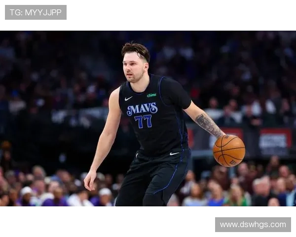 东契奇状态火热带领独行侠豪取连胜球队磨合渐入佳境志在冲击总冠军