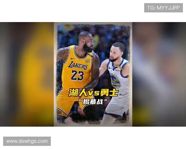 勇士逆转湖人上演惊天绝杀战全场沸腾群星表现引爆讨论升温